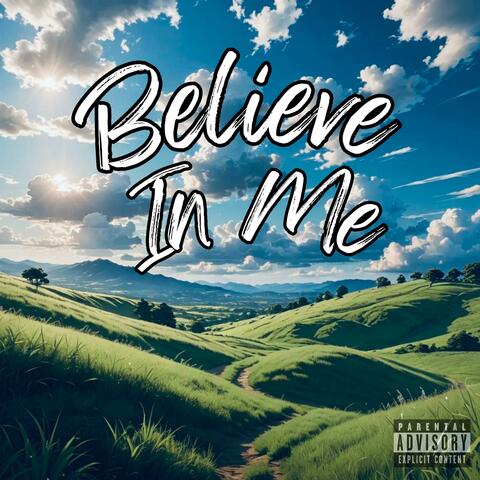 Believe In Me