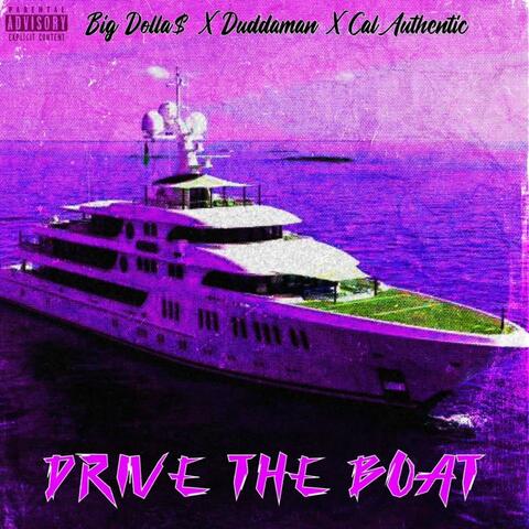 Drive The Boat (feat. Duddaman & Cal Authentic)