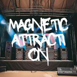 Magnetic Attraction