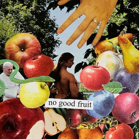 No Good Fruit