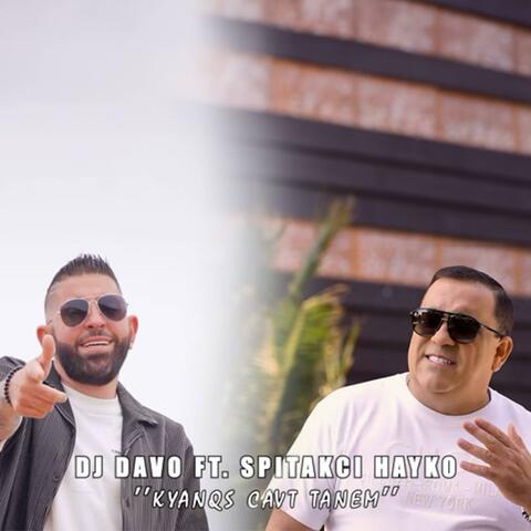 Kyanqs Cavt Tanem (feat. Spitakci Hayko)
