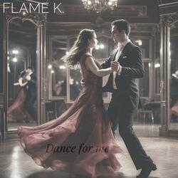 Dance for me