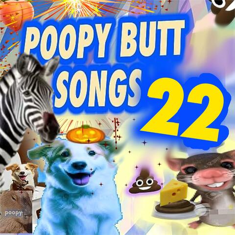 Poopy Songs 22