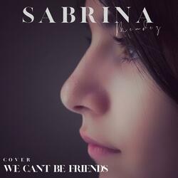 We can't be friends