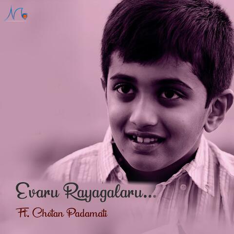 Evaru Rayagalaru (feat. Chetan Padamati)