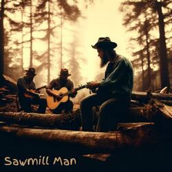 Sawmill Man