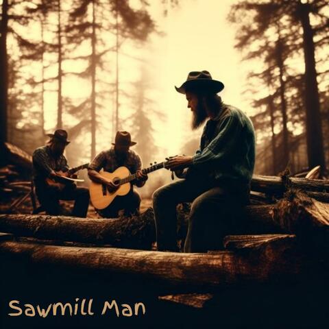 Sawmill Man