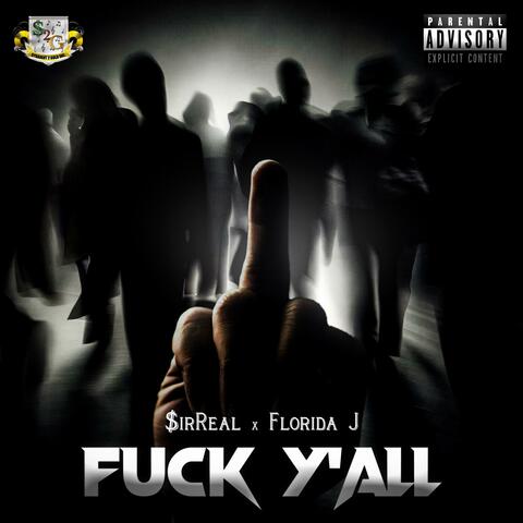 Fuck Y'all (feat. $irReal)