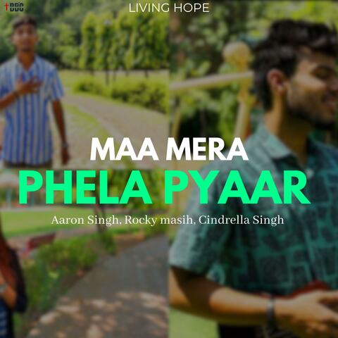 Maa Mera Phela Pyaar (feat. Aaron Singh, Cinderella Singh & Rocky Masih)