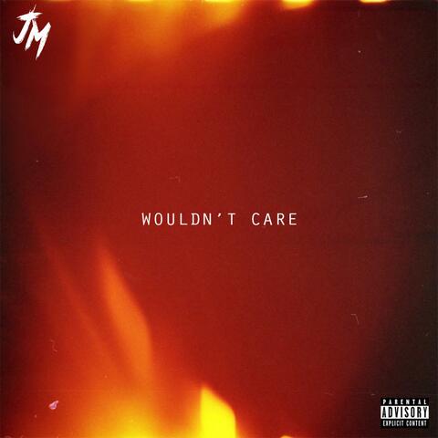 Wouldn't Care