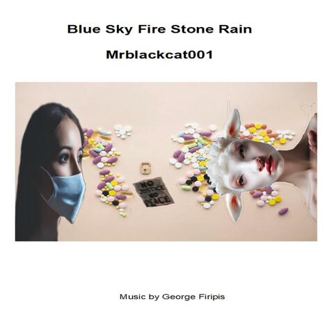 Blue Sky Fire Stone Rain