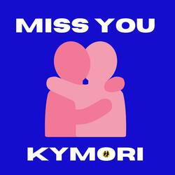 Miss you