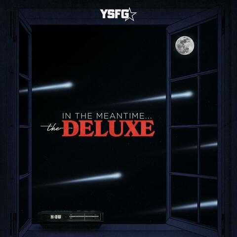 In the Meantime, the Deluxe