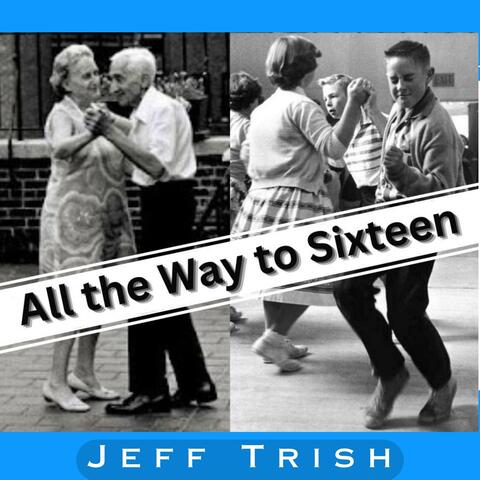 All the Way To Sixteen