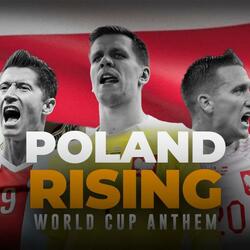Poland Rising (World Cup Anthem)