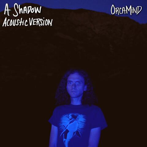 A Shadow (Acoustic Version)
