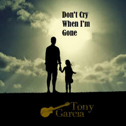 Don't Cry When I'm Gone