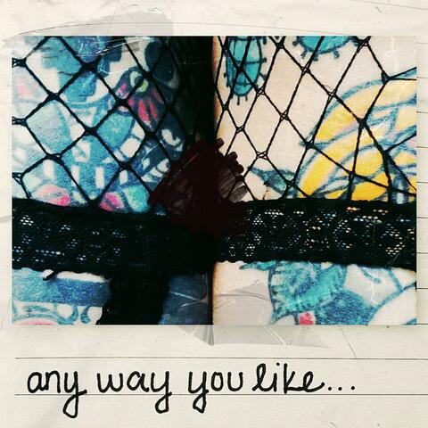 Any Way You Like