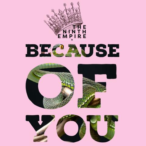 Because of you