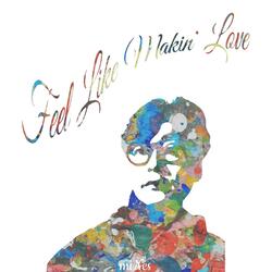 Feel Like Makin' Love (feat. 2StepS)