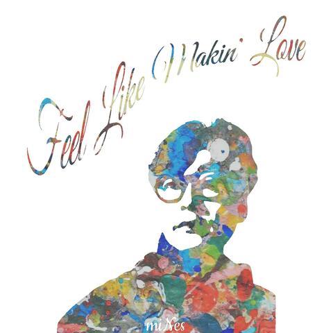 Feel Like Makin' Love (feat. 2StepS)