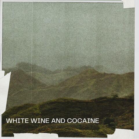 White Wine and Cocaine
