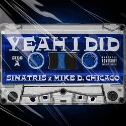Yeah I Did (feat. Mike D Chicago)