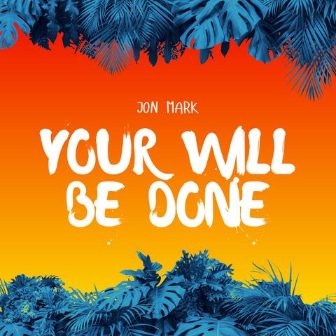 Your Will Be Done