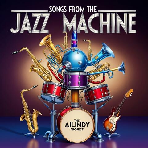 Songs From The Jazz Machine