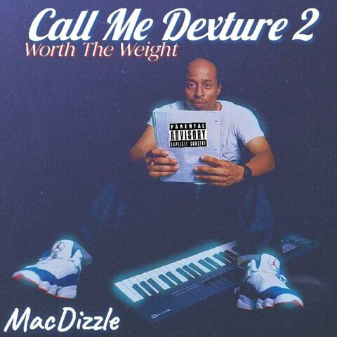 Call Me Dexture 2 (Worth The Weight)