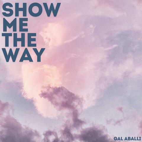 Show Me The Way