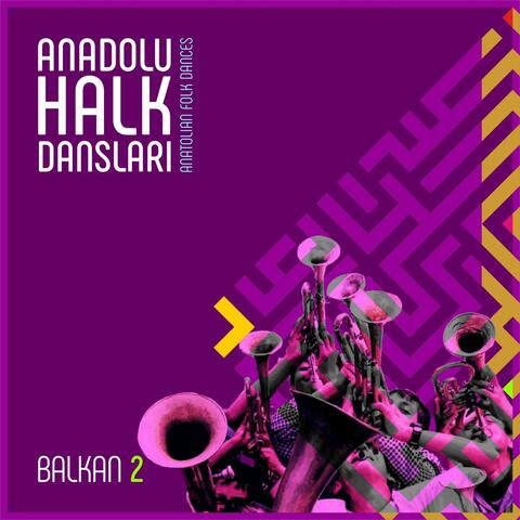 Anadolu Halk Dansları BALKAN 2