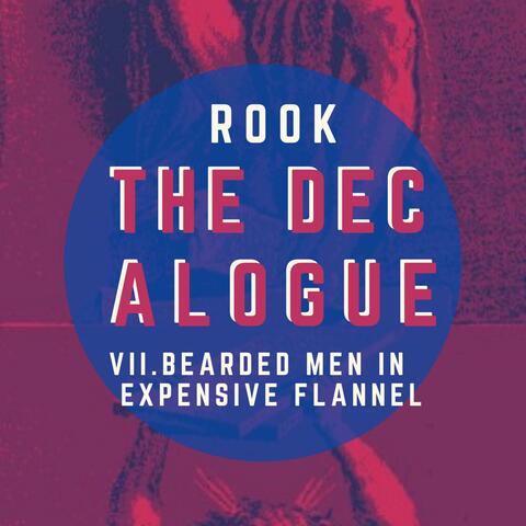 The Decalogue VII. Bearded Men in Expensive Flannel
