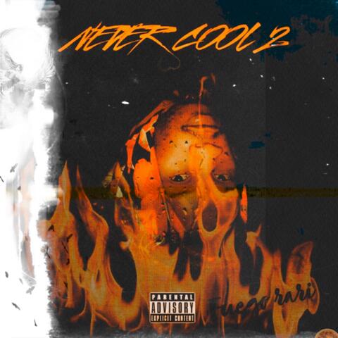 Never Cool 2
