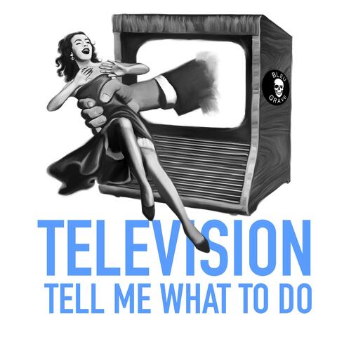 Television "Tell Me What To Do" (Ilan Rubin Remix)