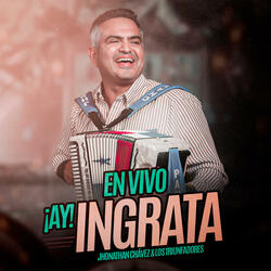 ¡Ay! Ingrata (En vivo)