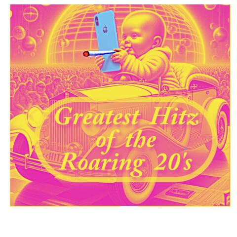 Greatest Hitz of the Roaring 20's