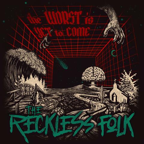 The Worst is Yet to Come