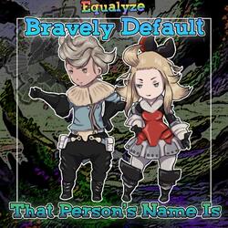 That Person's Name Is (from "Bravely Default")