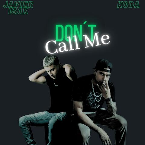 Don't Call Me (feat. Javier Isak)