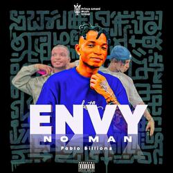 Envy No Man (feat. Pablo Billionz)