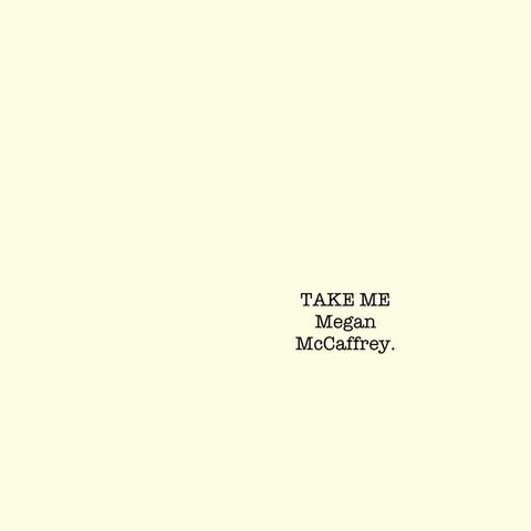 TAKE ME