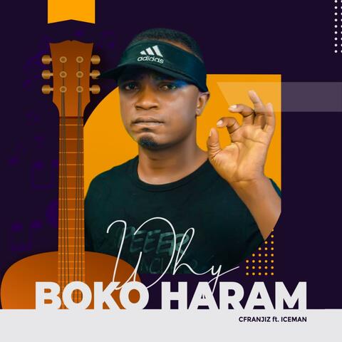 Why Boko Haram (feat. Ice Man)