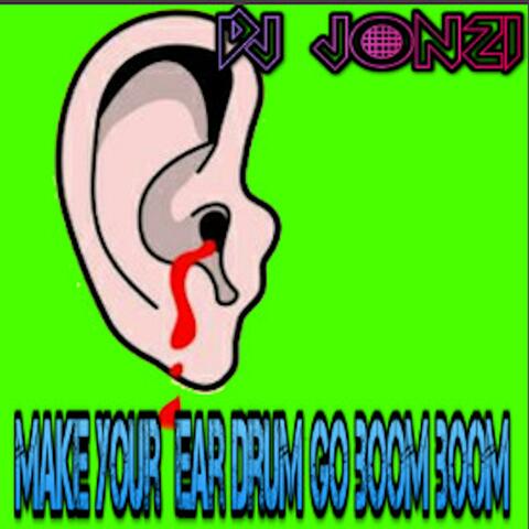 make your ear drum go boom boom