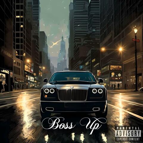 Boss Up (feat. Bailz Pagliacci)
