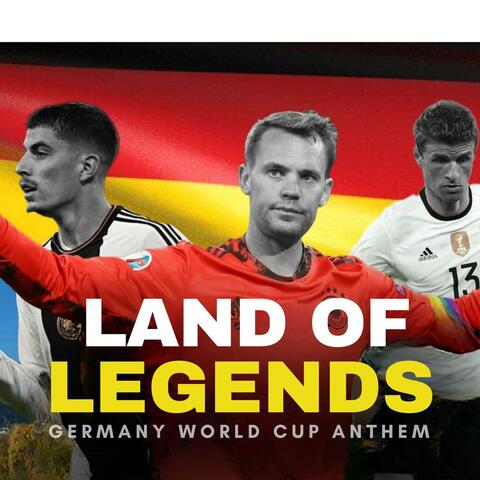 Land of Legends (Germany World Cup Anthem)