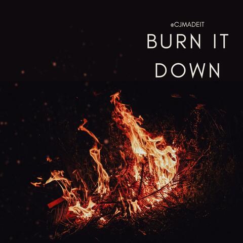 Burn It Down.