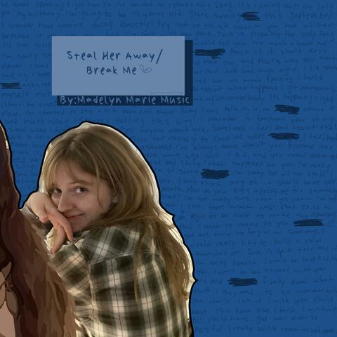 Steal Her Away/Break Me