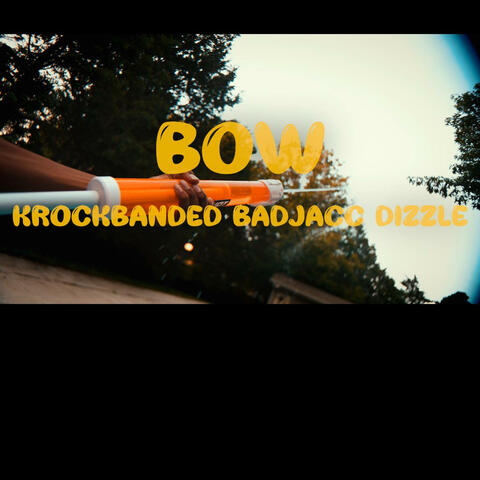 Bow (feat. BadJacc & Dizzle)