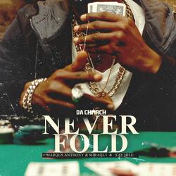 Never Fold (feat. Miraql3, Marqus Anthony & Xay Hill)